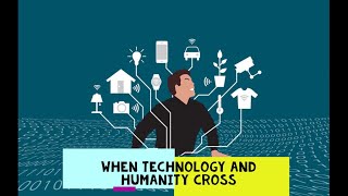 Sts Lesson 7 When Technology And Humanity Cross