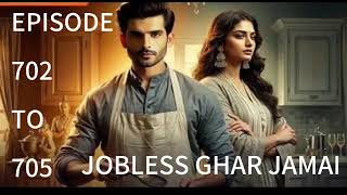 jobless ghar jamai episode 702 To 705// jobless Ghar jamai episode 702,703,704,705