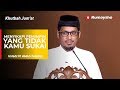 Khutbah Jum'at : Menyikapi Pemimpin yang Tidak Kamu Sukai - Ustadz M Abduh Tuasikal