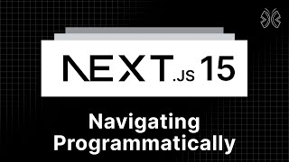 Next.js 15 Tutorial - 22 - Navigating Programmatically
