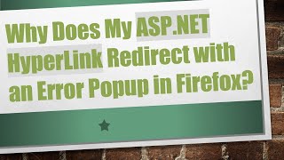 Why Does My ASP.NET HyperLink Redirect with an Error Popup in Firefox?