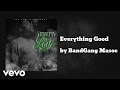 BandGang Masoe - Everything Good (AUDIO) ft. KMoney