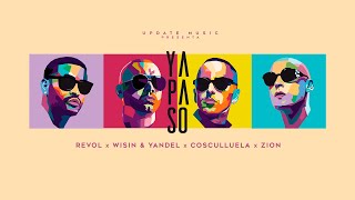 Wisin y Yandel, Cosculluela & Zion - Ya Pasó (feat. Revol)
