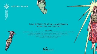 Agora Talk: Film Office - Central Macedonia: Meet the Locations