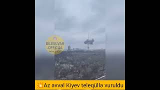 💥Az əvvəl Kiyev teleqüllə vuruldu