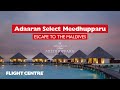 Visit Adaaran Select Meedhupparu in the Maldives | Flight Centre South Africa