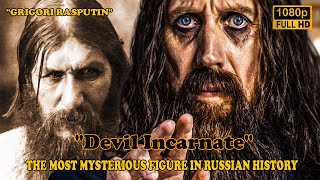 Grigori Rasputin: The Devil Incarnate The Dark Enigma of Imperial Russia