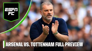 FULL PREVIEW Arsenal vs. Tottenham – ‘TOUGHEST challenge so far for Postecoglou and Spurs’ | ESPN FC