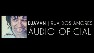 Djavan - Rua dos Amores (Rua dos Amores)[Áudio Oficial]