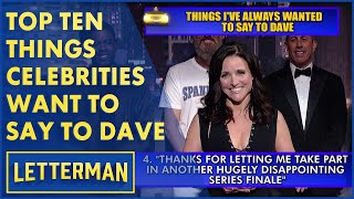 Top Ten Things Celebrities Have Always Wanted To Say To Dave | Letterman