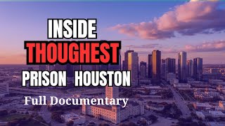 Inside the Toughest Cellblock in Houston, USA