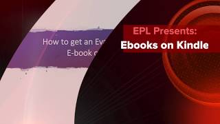 EPL Presents: How to Get an Ebook Onto Your Kindle