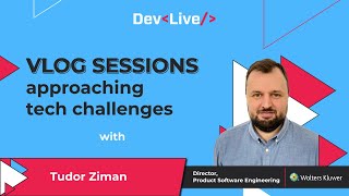 DevLive with Tudor Ziman, Director, Product Software Engineering at Wolters Kluwer