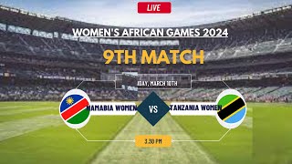 Namibia Women vs Tanzania Women T20 Match Live Women's African Games 2024