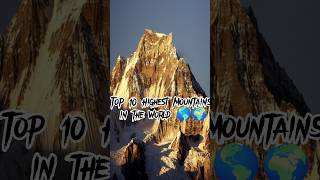 Top 10 Highest Mountains in the World #shortvideo #top10 #world #shorts