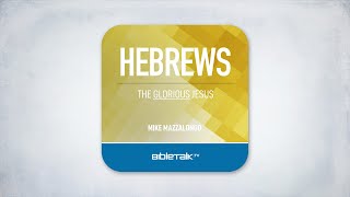 Free Book of Hebrews Audiobook Bible Study – Mike Mazzalongo | BibleTalk.tv