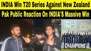 INDIA Win T20 Series Against New Zealand | INDIA Destroy New Zealand | Pakistani Public Reaction