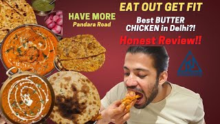 Best Butter Chicken in Delhi!? | HAVEMORE Pandara Road Market | Eat Out Get Fit