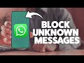 How To Automatically Block Unknown Messages On WhatsApp 2025 (iPhone & Android)