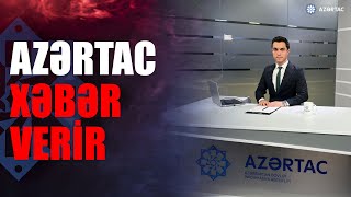 🔴AZƏRTAC XƏBƏR VERİR: 27.11.2024