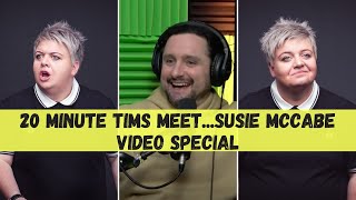 20 Minute Tims Meets..Susie McCabe {Patreon Bonus}