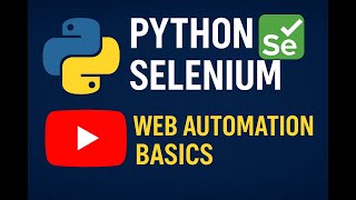 Python Selenium: Web Browser Automation Basics