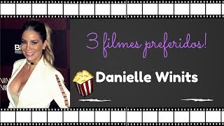 Os 3 filmes FAVORITOS da Danielle Winits