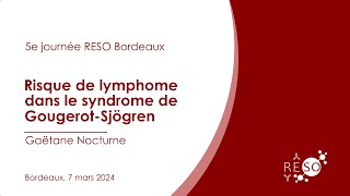 Gaëtane NOCTURNE - Risque de lymphome dans le syndrome de Gougerot-Sjögren