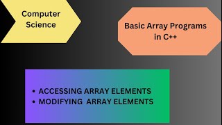Learn C++ Array : Access and Modify Elements | Manipulating and Retrieving Array Elements |#119