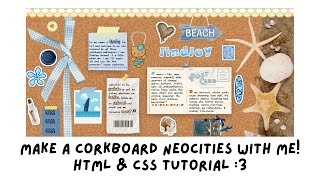make a corkboard neocities with me - html & css tutorial!