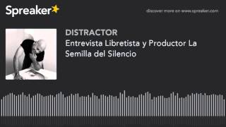 Entrevista Libretista y Productor La Semilla del Silencio, película colombiana