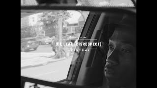 The Story Behind “Oil Leak (Disrespect)”
