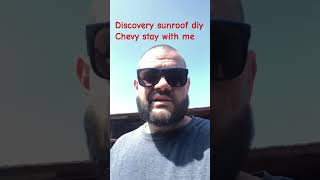 Land Rover discovery sunroof Chevy pickup DIY NO SECRETS