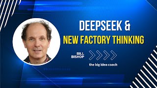 DeepSeek \u0026 New Factory Thinking: Use open source AI to build the future business of your dreams