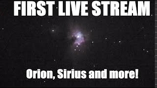 Test Stream LIVE Backyard Astronomy : Orion Nebula , Sirius and more! Olympus OM-D EM5