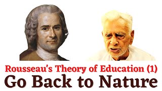 Rousseau's Theory of Education (1) Go Back to Nature _ Western Philosophy | Dr HS Sinha