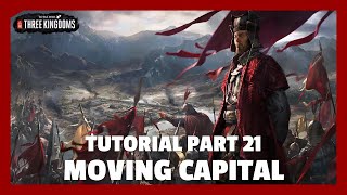 Moving Capital | Total War: Three Kingdoms Tutorial Part 21