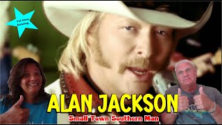 Music Reaction | First time Reaction Alan Jackson - Small Town Southern Man