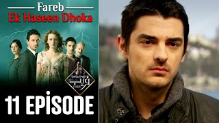 Fareb-Ek Haseen Dhoka in Hindi-Urdu Episode 11 | Turkish Drama