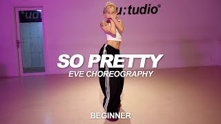 Reyanna Maria - So Pretty | Eve Choreography