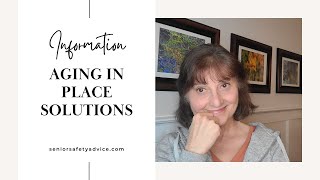 Aging In Place Solutions - Senior Safety Advice