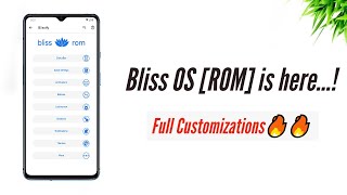 Bliss OS [ROM] is here....! Full of Customizations🔥🔥