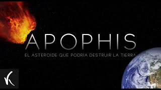 APOFIS: el ASTEROIDE que PODRÍA DESTRUIR la TIERRA - K Tv