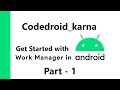 Work Manager in Android Studio using Kotlin | Work Manager | Get Started with Work Manager