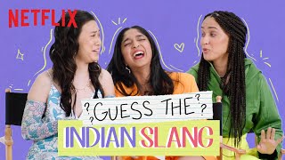 Do They Know Indian Slang? | Maitreyi Ramakrishnan, Lee Rodriguez & Ramona Young | Netflix India