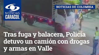 Tras fuga y balacera, Policía detuvo un camión con drogas y armas en Valle