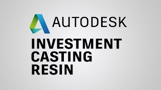 Autodesk Investment Casting Resin // Glidewell Laboratories