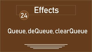 24 - ( jQuery Tutorial ) Effects: Queue, dequeue, clearQueue