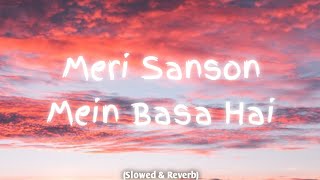Meri Sanson Mein Basa hai | (Slowed + Reverb) By- Udit Narayan 🎤 | Enjoy 🎧☮️