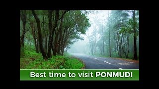 Best time to visit Ponmudi